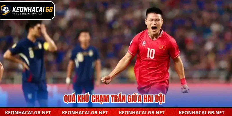 Quá khứ chạm trán giữa hai đội