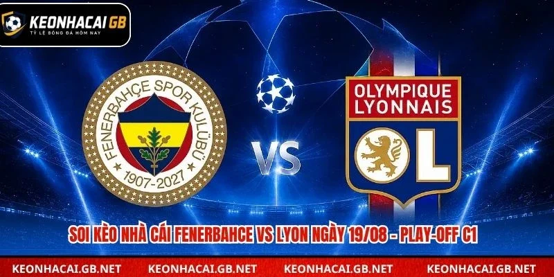 Soi kèo nhà cái Fenerbahce vs Lyon